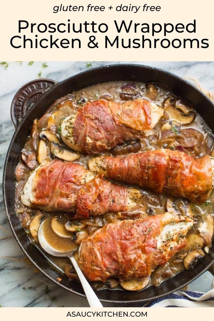 Prosciutto Wrapped Chicken with Mushrooms - A Saucy Kitchen