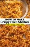 Pinterest marketing image: how to make crispy fried shallots: crispy + crunchy + easy to make