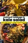 Roasted Cabbage and Kale Salad with Crispy Quinoa Pinterest marketing image