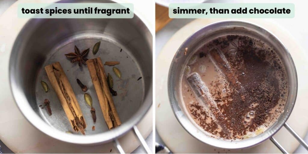 a collage of two images demonstrating how to make a chai spiced hot chocolate: a small pot full of dried spices with the directions 'toast spices until fragrant' and the pot full of spices, milk and melted chocolate with the directions 'simmer, then add chocolate'