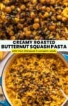 Pinterest marketing image from A Saucy Kitchen for Creamy Roasted Butternut Squash Pasta with crispy, fried chickpeas and pumpkin seeds