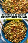 Pinterest marketing image for a Chickpea & Cucumber Crispy Rice Salad with a lemon-garlic vinaigrette.