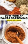 Low Fodmap Fajita Seasoning pinterest marketing image: individual spices on a plate and mixed together in a jar: gluten free + vegan + adaptable